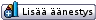 Lisää äänestys Lisää äänestys